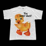 YOU BETTER DUCK - Image 2